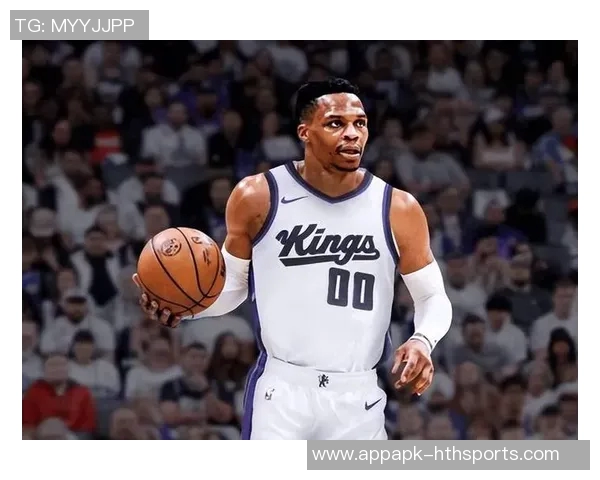 威斯布鲁克与国王队合作意向强烈双方有望达成共识 威斯布鲁克与国王队合作意向强烈双方有望达成共识